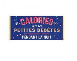 Chocolat "Les Calories sont des petites bébêtes..."